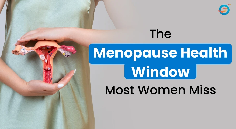 The Menopause Health Window Most Women Miss