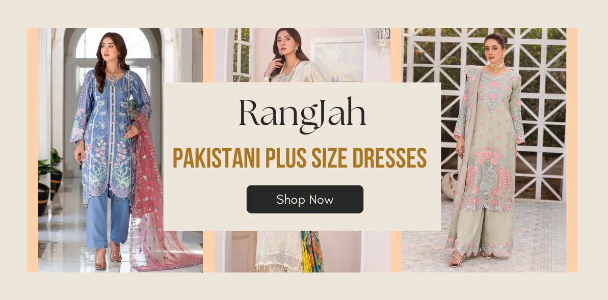 Fashion That Fits: Pakistani Plus Size Dresses at Rang Jah
